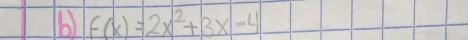 f(x)=2x^2+3x-4