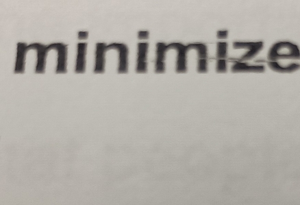 minimize