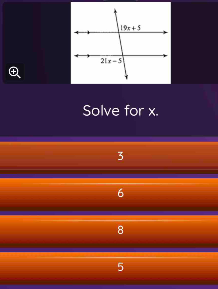 Solve for x.
3
6
8
5