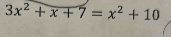 3x^2+x+7=x^2+10