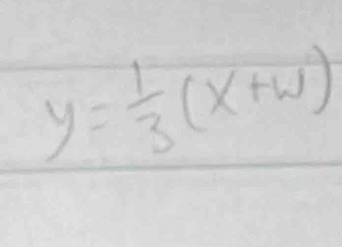 y= 1/3 (x+w)