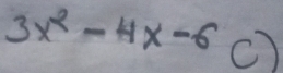 3x^2-4x-6 C)