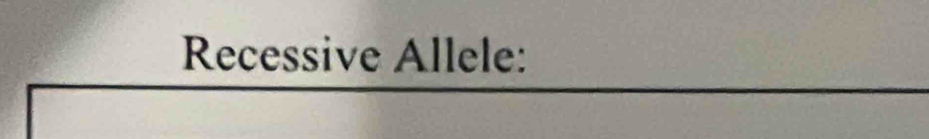 Recessive Allele: