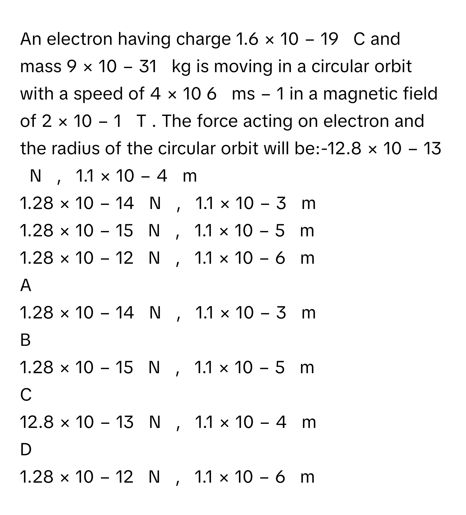 Solved: An electron having charge 1.6 × 10 − 19 C and mass 9 × 10 − 31  [Physics]