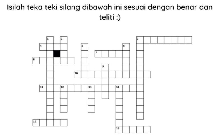 Isilah teka teki silang dibawah ini sesuai dengan benar dan 
teliti :)