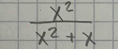  x^2/x^2+x 