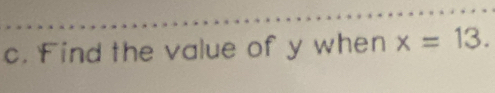 Find the value of y when x=13.