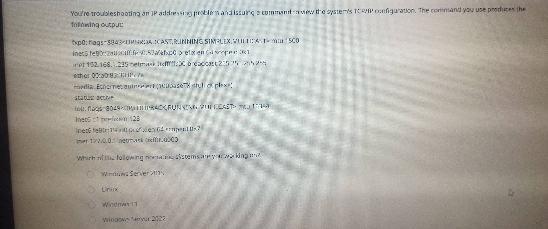 Solved: You're troubleshooting an IP addressing problem and issuing a ...