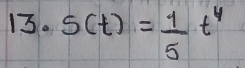 s(t)= 1/5 t^4