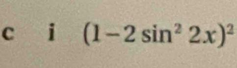 cái (1-2sin^22x)^2