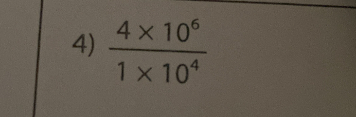  (4* 10^6)/1* 10^4 