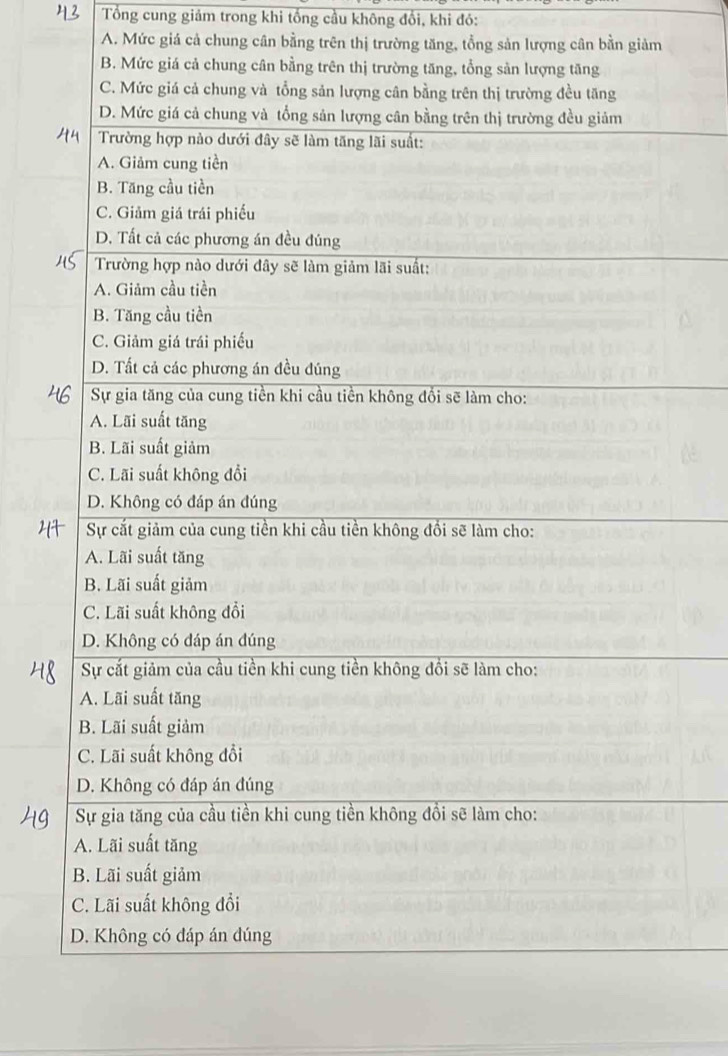 Tổng cung giảm trong khi tổng cầu không đổi, khi đó:
A. Mức giá cả chung cân bằng trên thị trường tăng, tổng sản lượng cân bằn giảm