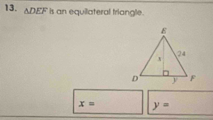 △ DEF is an equilateral triangle.
x=
y=