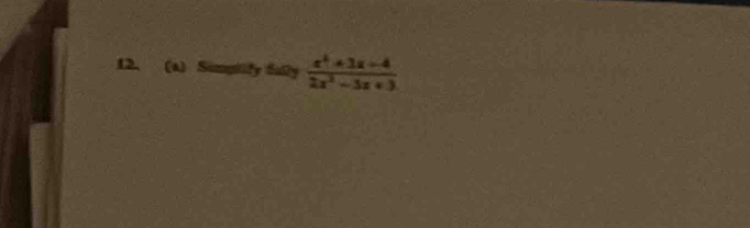 Simplify fully  (x^2+3x+4)/2x^2-3x+3 