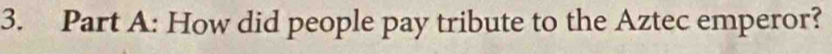 How did people pay tribute to the Aztec emperor?