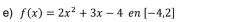 f(x)=2x^2+3x-4 en [-4,2]