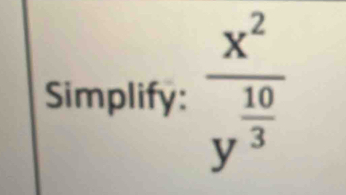 Simplify: frac x^2y^(frac 10)3