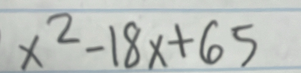 x^2-18x+65