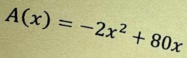 A(x)=-2x^2+80x