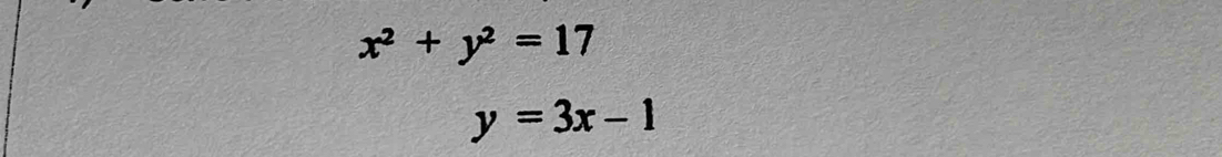 x^2+y^2=17
y=3x-1