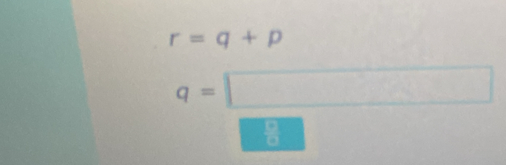 r=q+p
q=□^1□  8