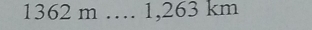 1362 m … 1,263 km