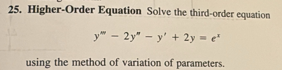 Solved: Higher-Order Equation Solve the third-order equation y'''-2y ...