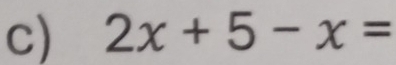 2x+5-x=