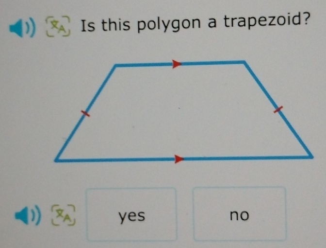 Is this polygon a trapezoid?
BA yes no