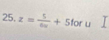 z= 5/6x +5foru