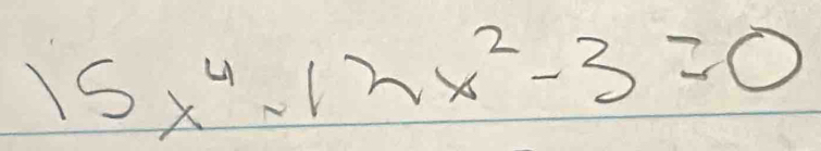 15x^4-12x^2-3=0