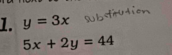 y=3x
5x+2y=44