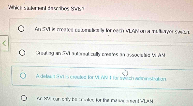 Solved: Which statement describes SVIs? An SVI is created automatically ...