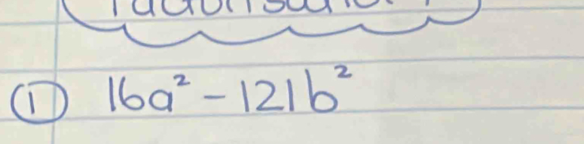 ① 16a^2-121b^2