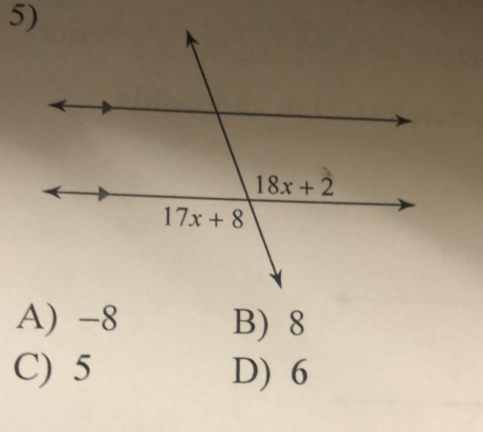 A) -8 B) 8
C) 5 D) 6