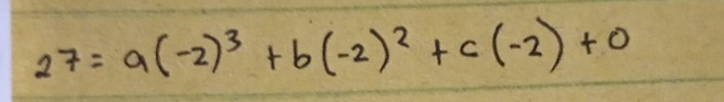 27=a(-2)^3+b(-2)^2+c(-2)+0