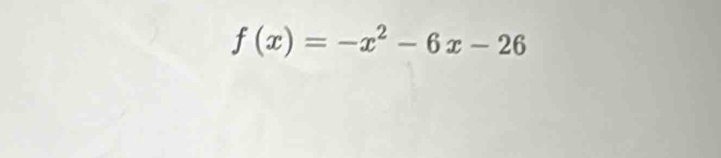 f(x)=-x^2-6x-26