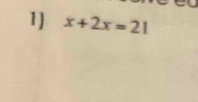 x+2x=21