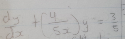  dy/dx +( 4/5x )y= 3/5 