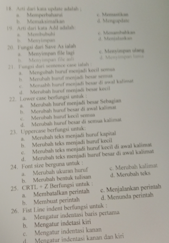 Telah dijawab:Arti dari kata update adalah ; a. Memperbaharuí c ...
