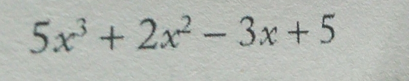 5x^3+2x^2-3x+5