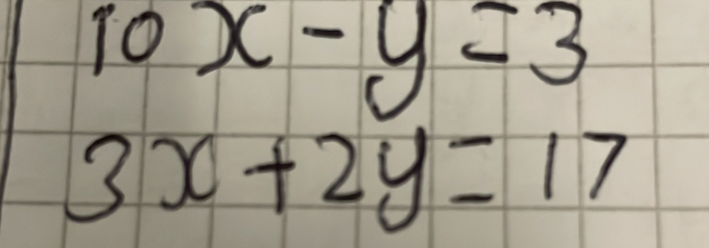 beginarrayr 10x-y=3 3x+2y=17endarray