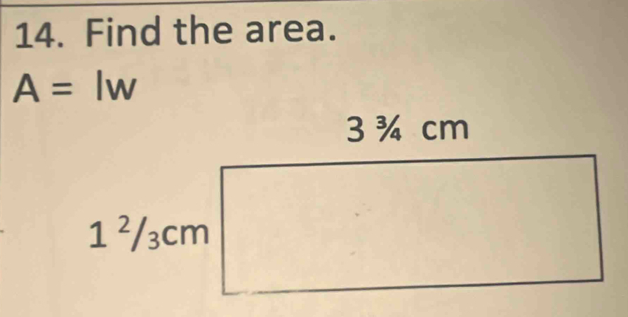 Find the area.
A=lw