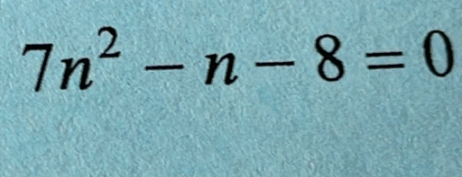 7n^2-n-8=0