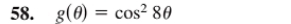 g(θ )=cos^28θ