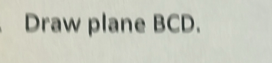 Draw plane BCD.