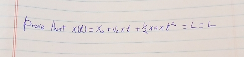 Prove that x(t)=x_0+v_0* t+ 1/2 * a* t^2=L=L