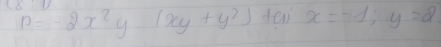 n=-2x^2y(xy+y^2)+a=-1; y=2