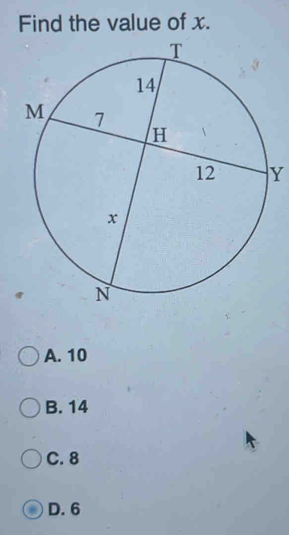 Find the value of x.
Y
A. 10
B. 14
C. 8
D. 6