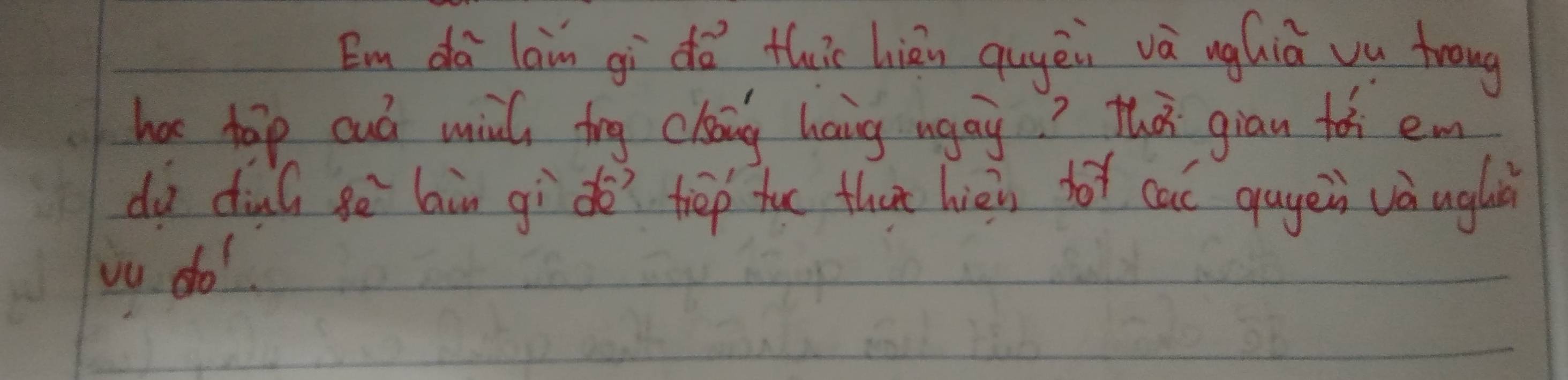 Em dà lain gi dà thuic hiān quyēn và ughiā vu frong 
has top oud miil try clug havng ugay? tha gian toh em 
dù diuú gē lain gido? tēp tuo that hiéi for cac gugei và ught 
ou do